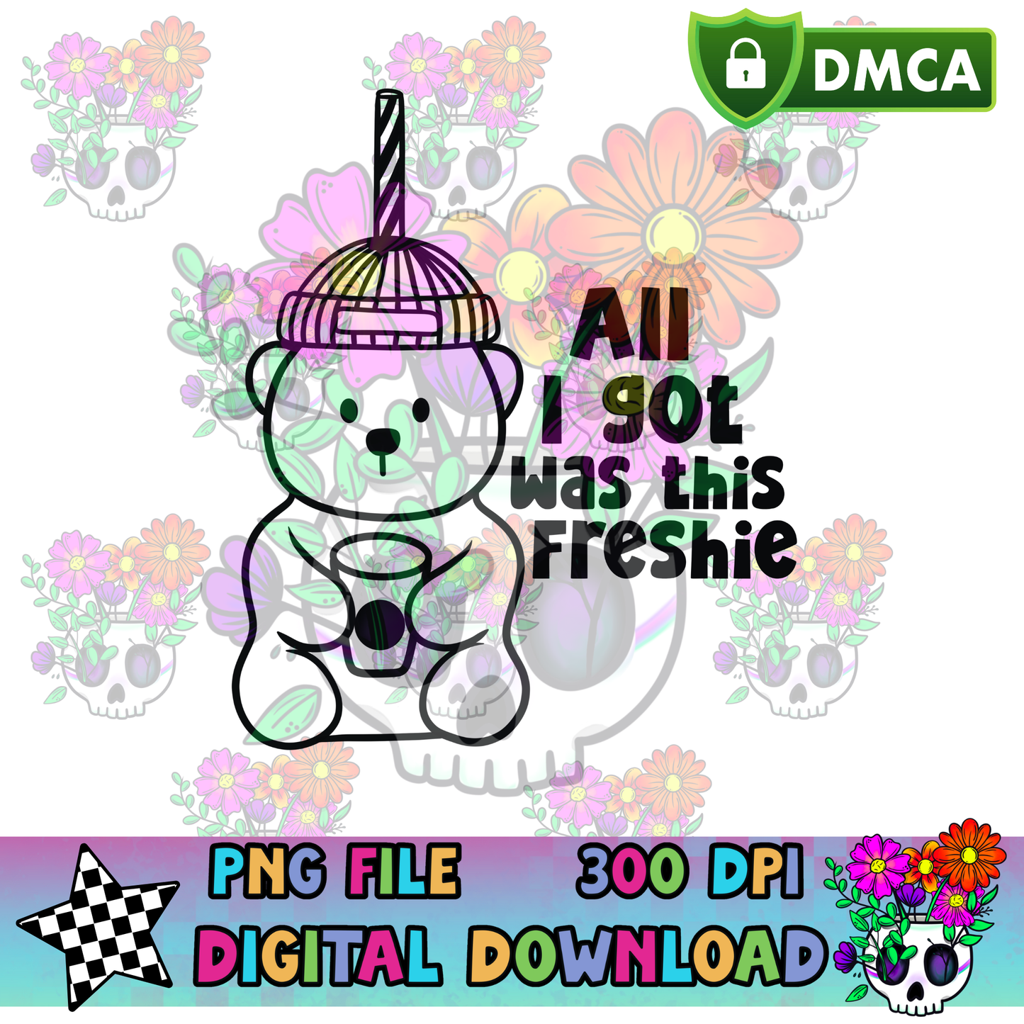 All I Got Was This Freshie Bear Drink - PNG