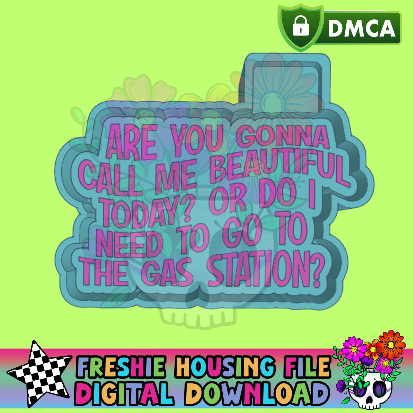 Call Me Beautiful Or I'm Going To the Gas Station Mold Maker STL File