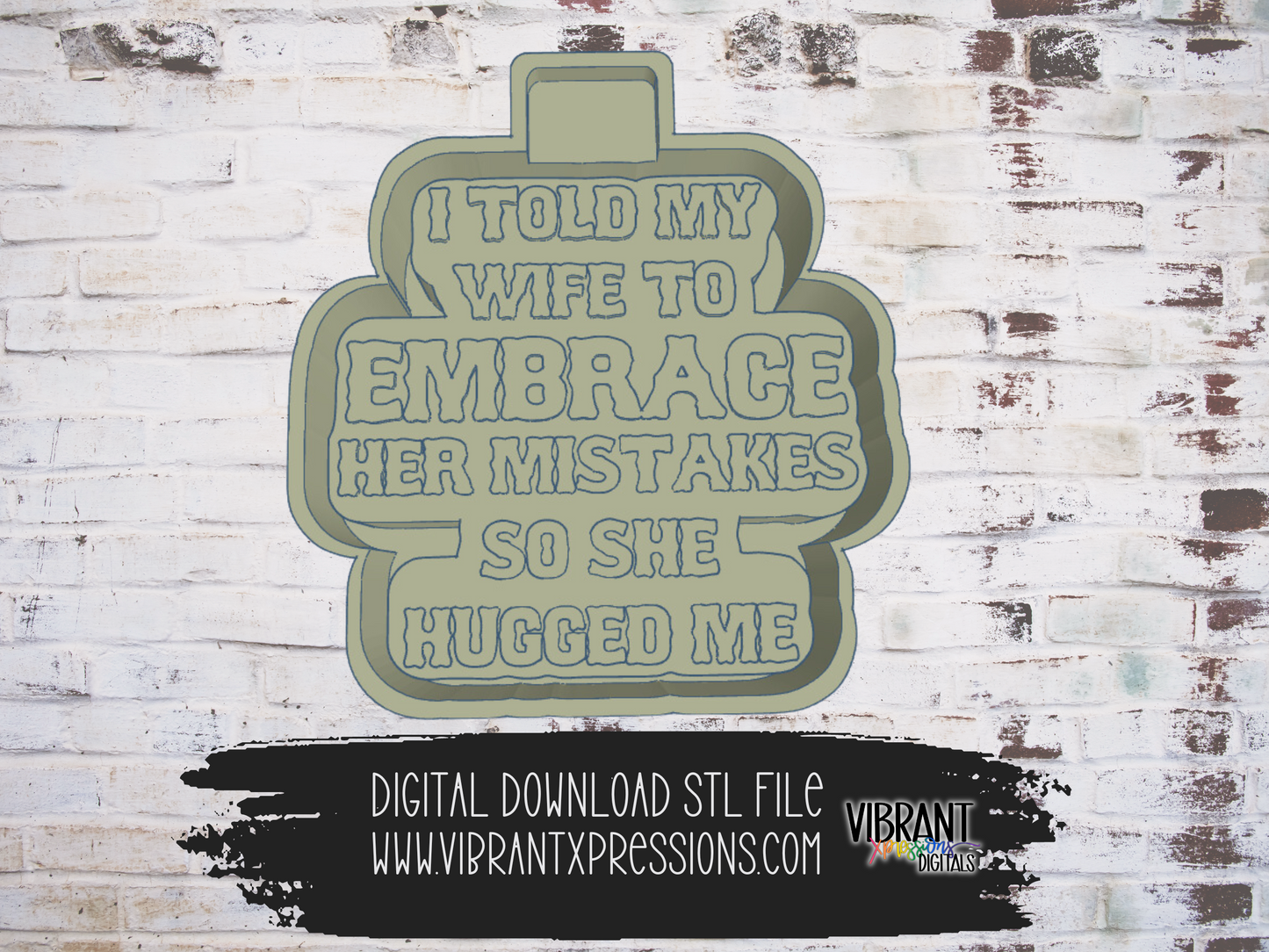 Embrace My Mistakes Mold Maker STL File