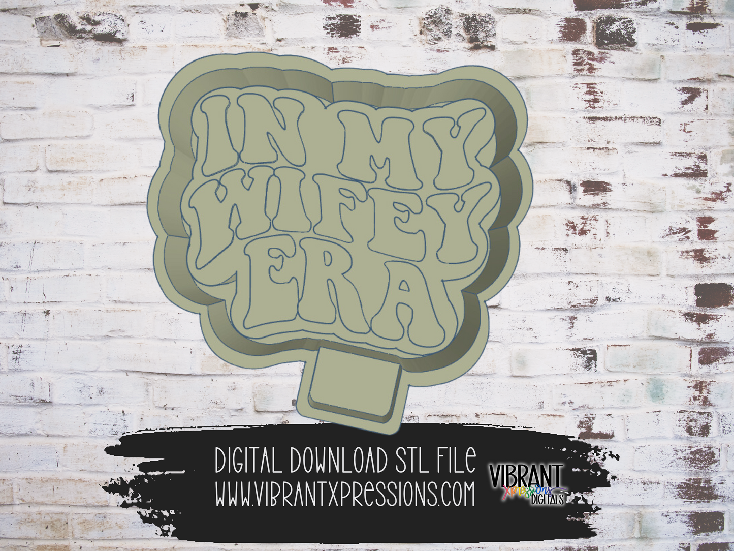 In My Wifey Era Mold Maker STL File