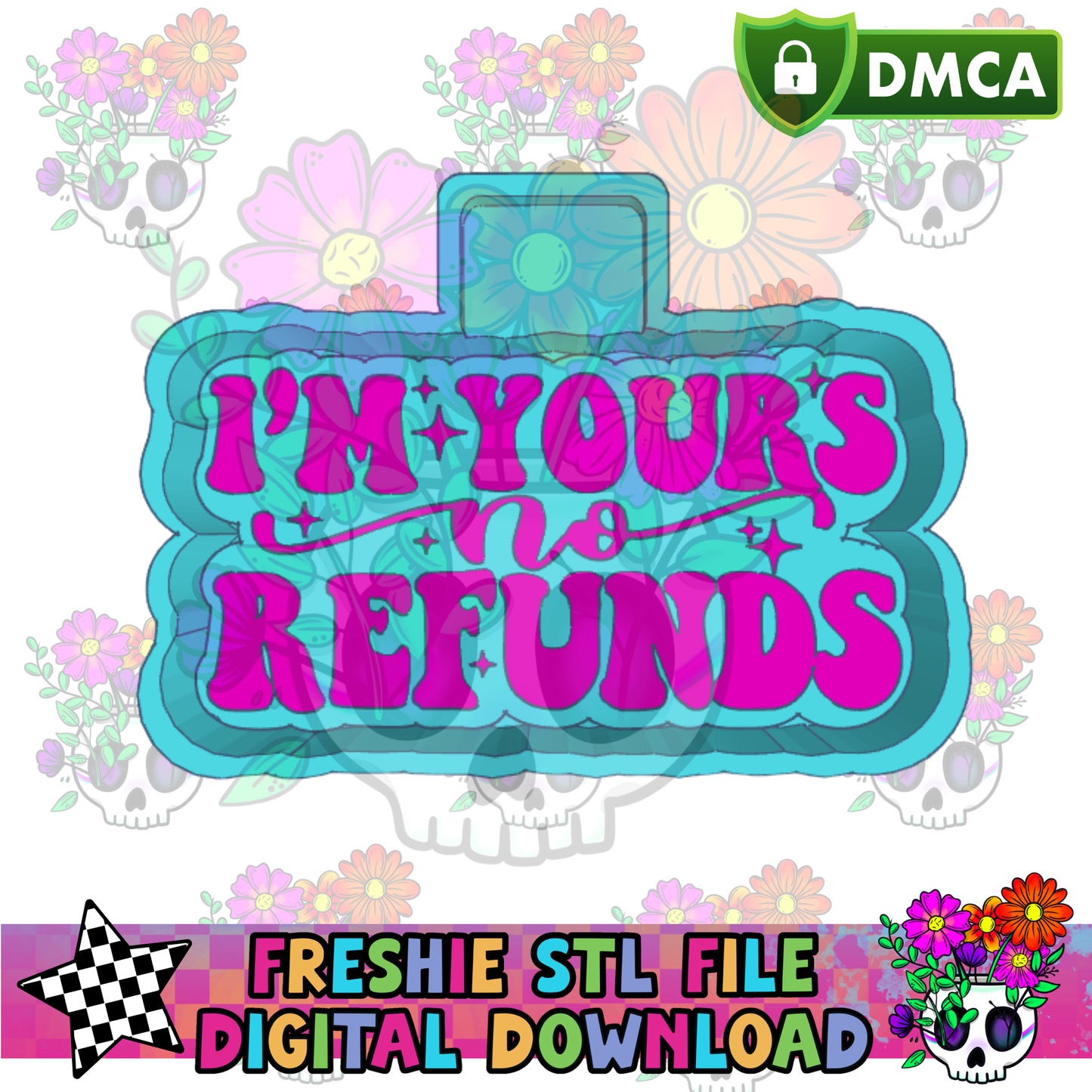 I'm Yours No Refunds Mold Maker STL File