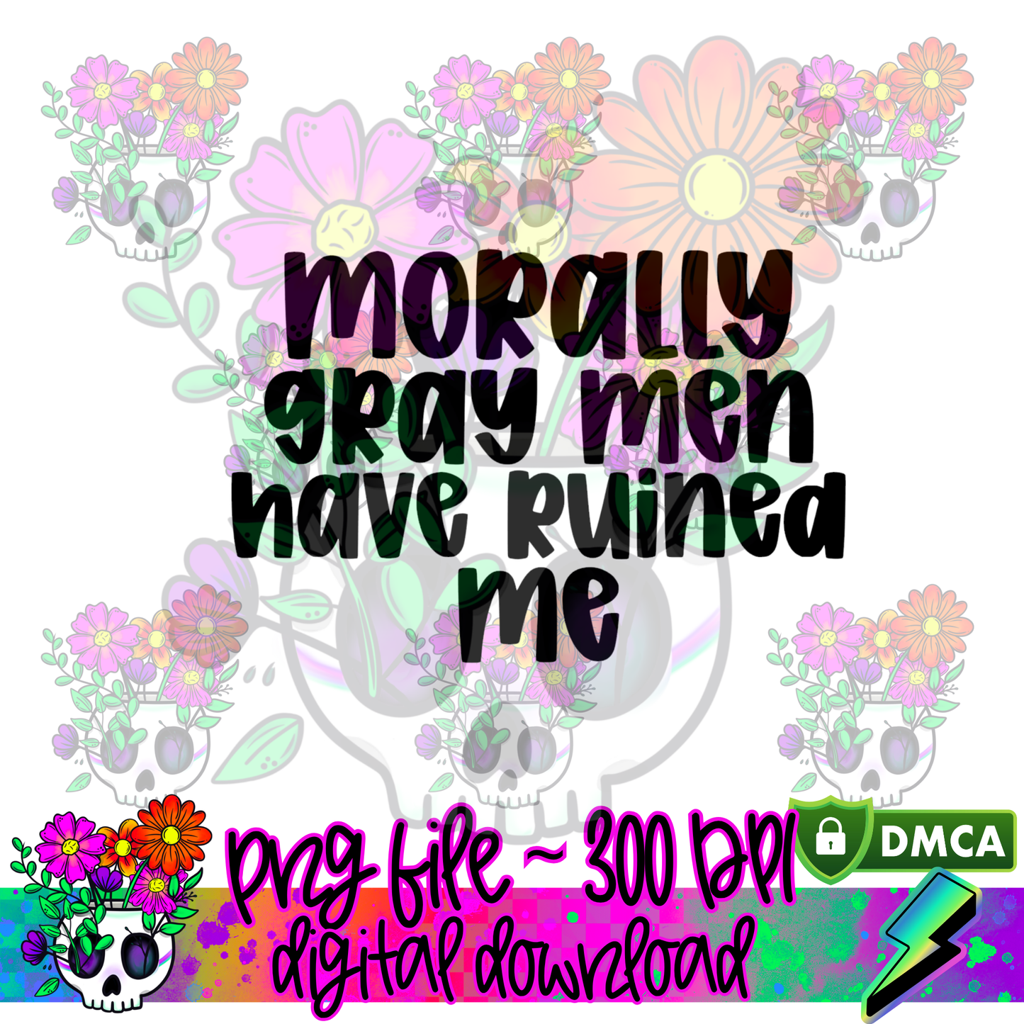 Morally Gray Men Have Ruined Me - PNG