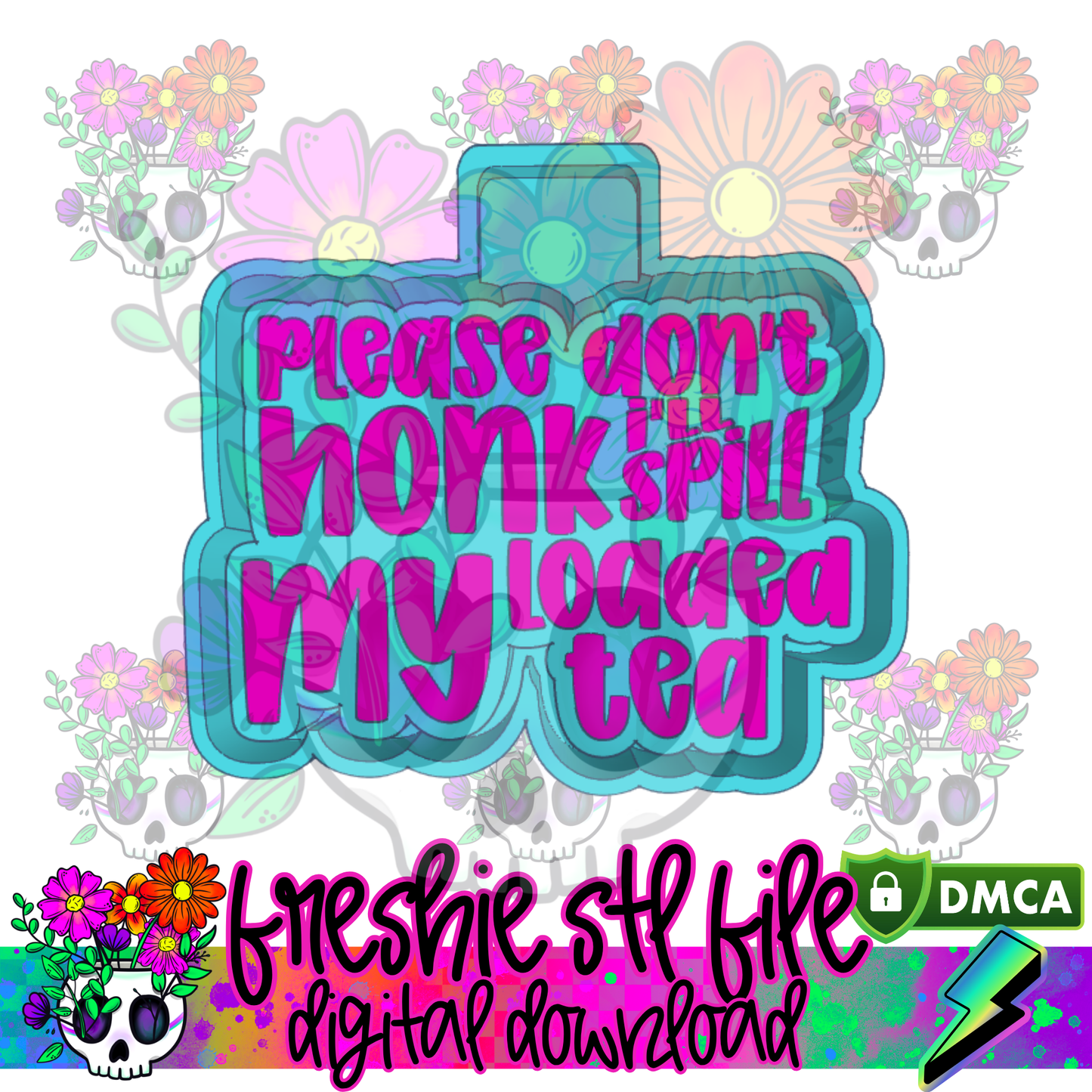Please Don't Honk Loaded Tea Mold Maker STL File