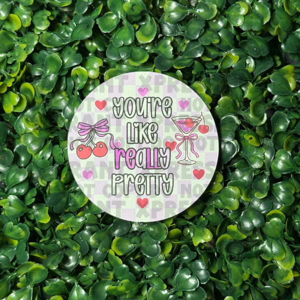 You're Like Really Pretty - Cardstock