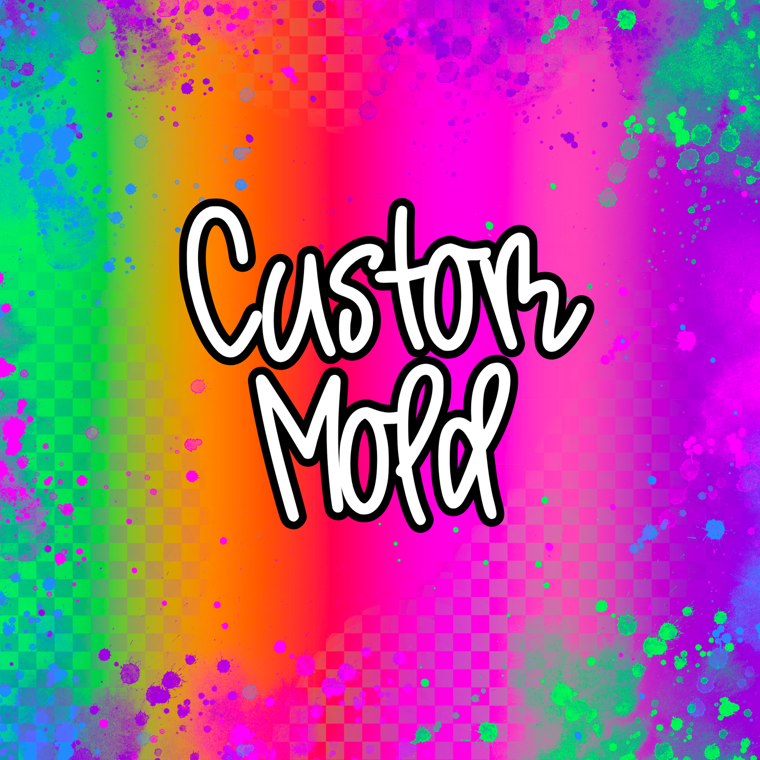 Custom Mold