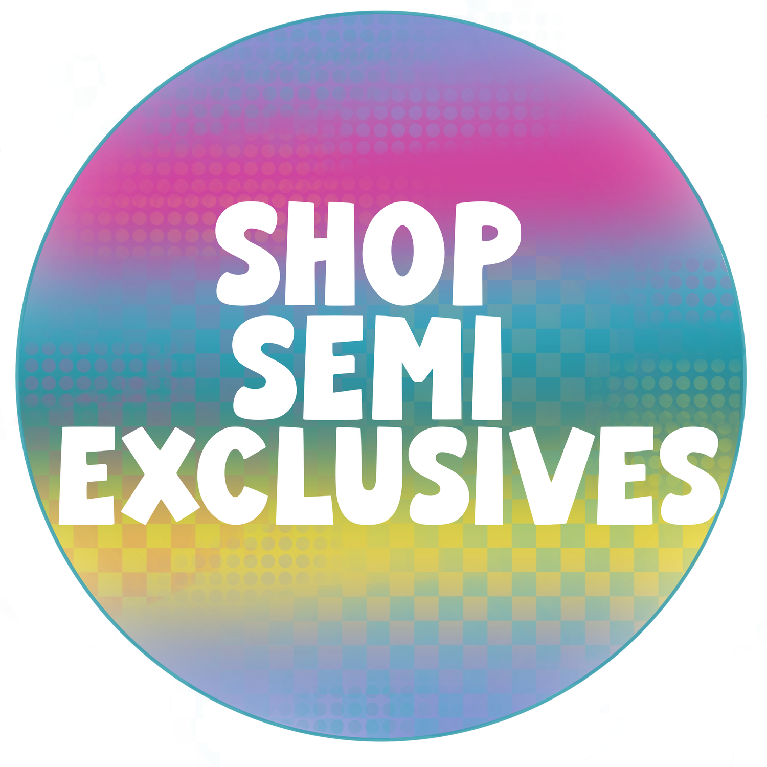 Shop Semi Exclusives
