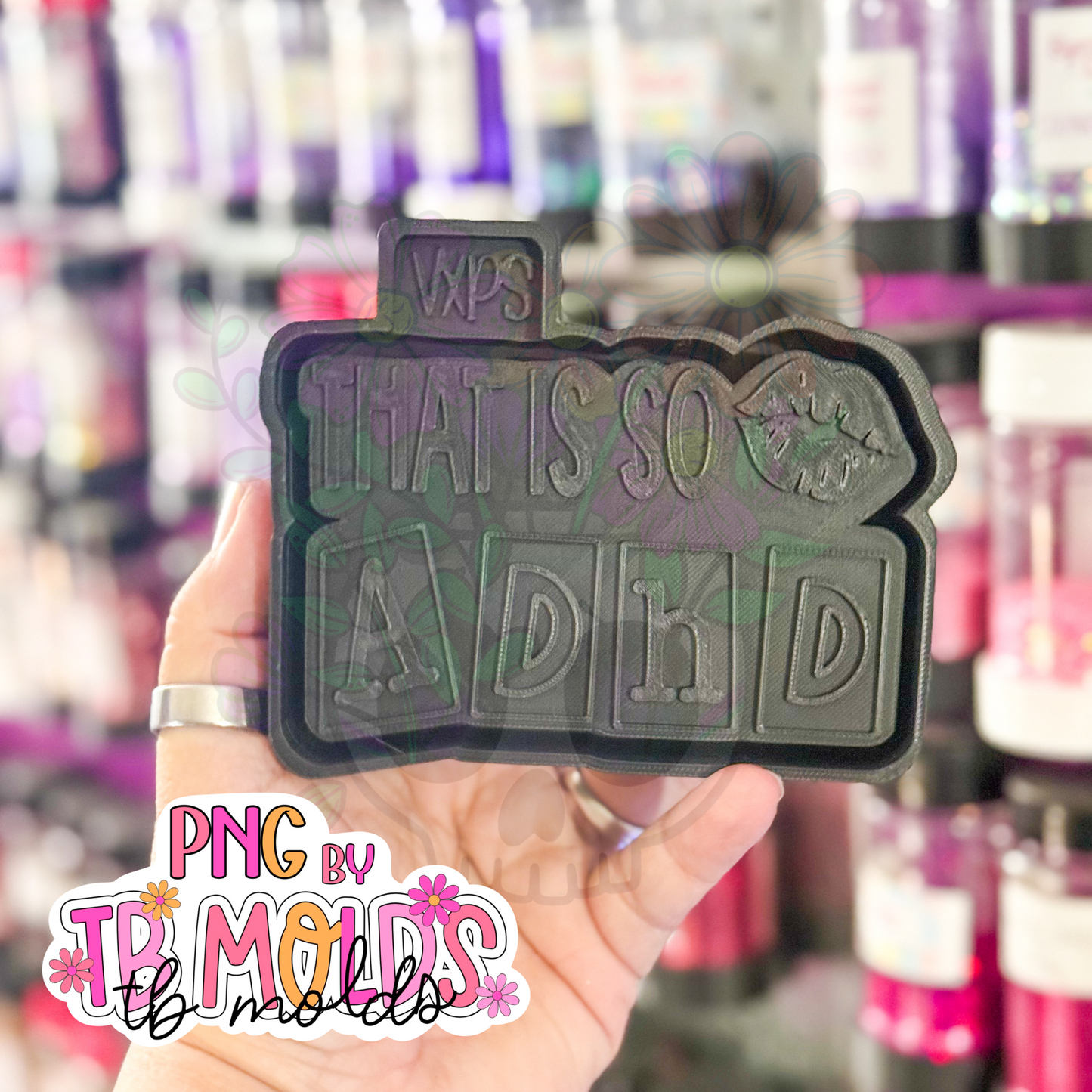 🧠 That’s So ADHD – Semi Exclusive Freshie Mold 🤪