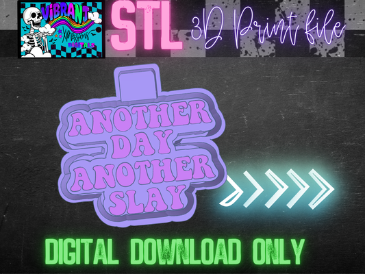 Another Day Another Slay Mold Maker STL File