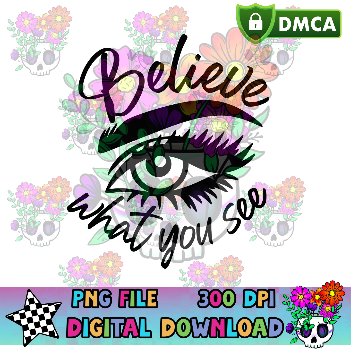 Believe What You See - PNG