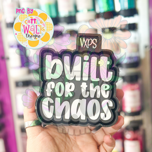 Built for Chaos- Freshie Mold