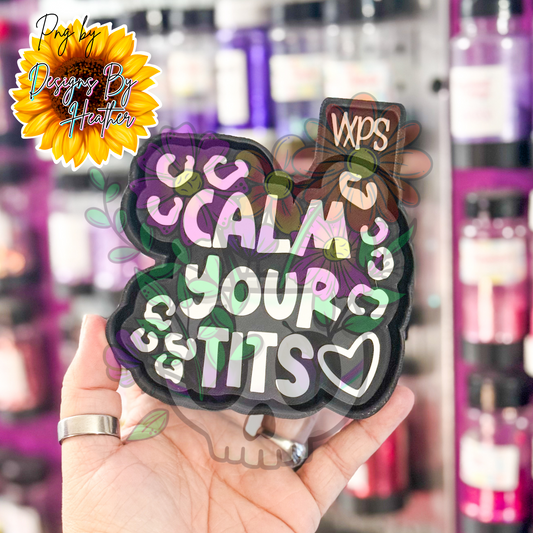 Calm Your Tits Freshie Mold - Semi Exclusive