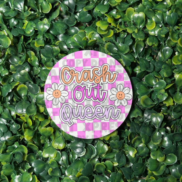 Crash Out Queen - Cardstock