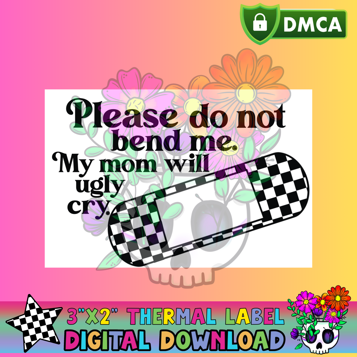 Do Not Bend Ugly Cry – Thermal Label Digital Download