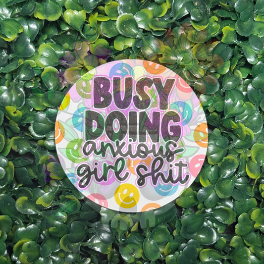 Busy Doing Anxious Girl Shit - Cardstock