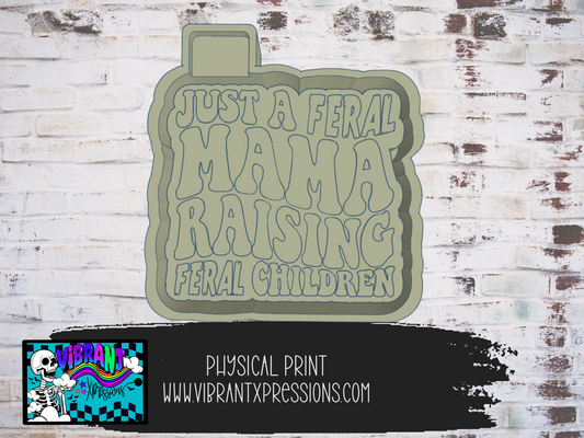 Just a Feral Mama Raising Feral Children Mold Maker