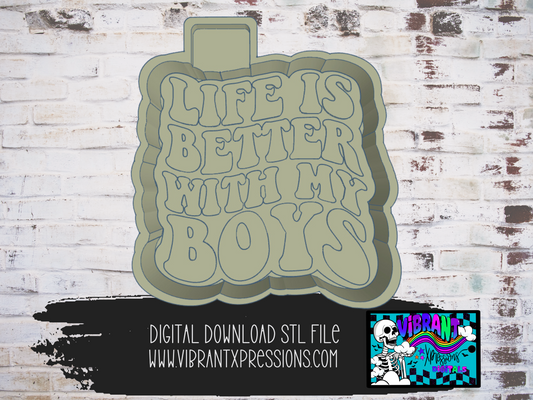Life Is Better with My Boys Mold Maker STL File