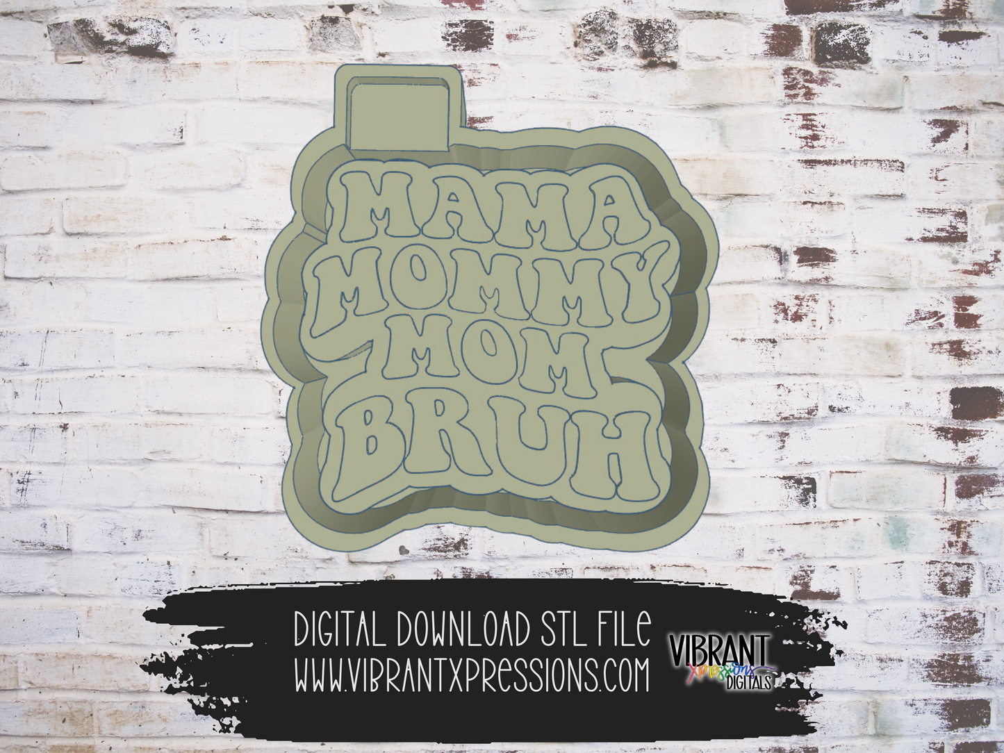 Mama, Mommy, Mom, Bruh Mold Maker STL File