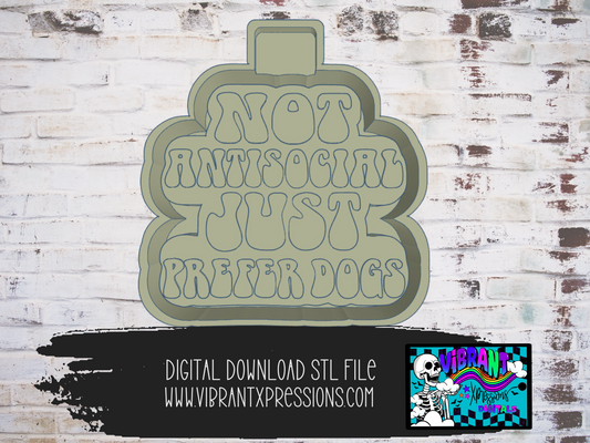 Not Antisocial Just Prefer Dogs Mold Maker STL File