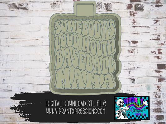 Somebody's Loud Mouth Baseball Mama Mold Maker STL File