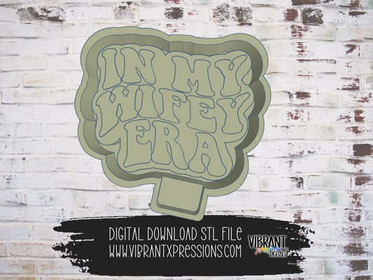 In My Wifey Era Mold Maker STL File