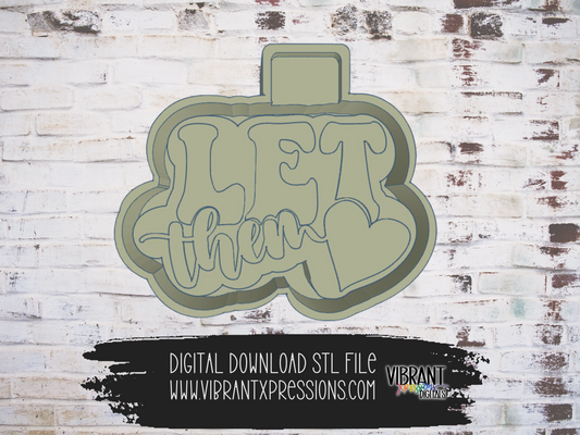 Let Them Mold Maker STL File