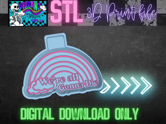 We're All Gonna D!E Mold Maker STL File