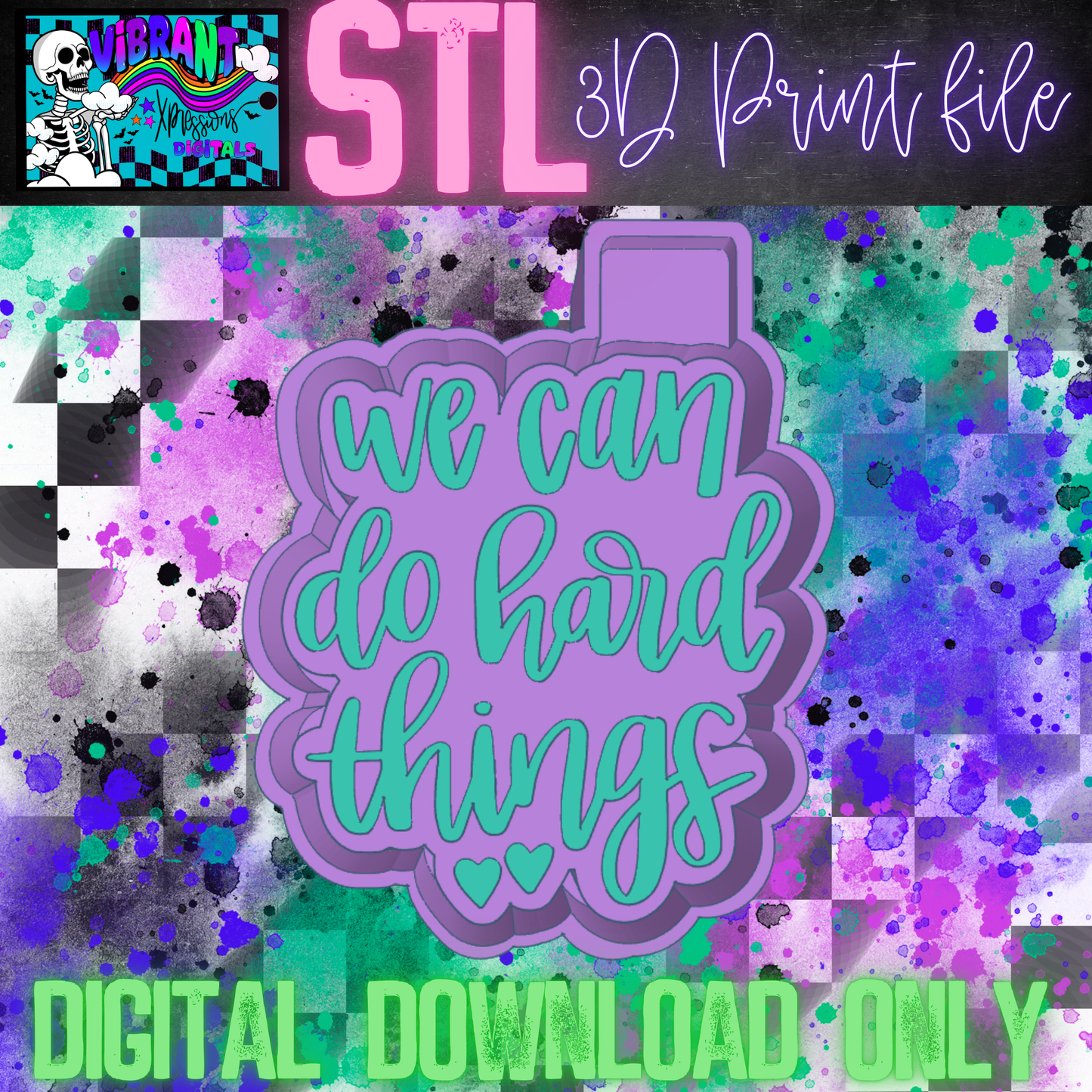 We Can Do Hard Things Mold Maker STL File