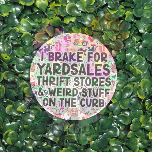I Brake for Yard Sales, Thrift Stores and Weird Curb Shit - Cardstock