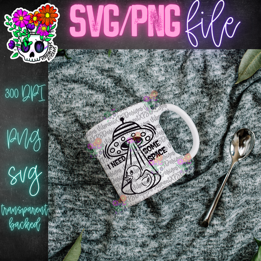 I Need Some Space- PNG/SVG