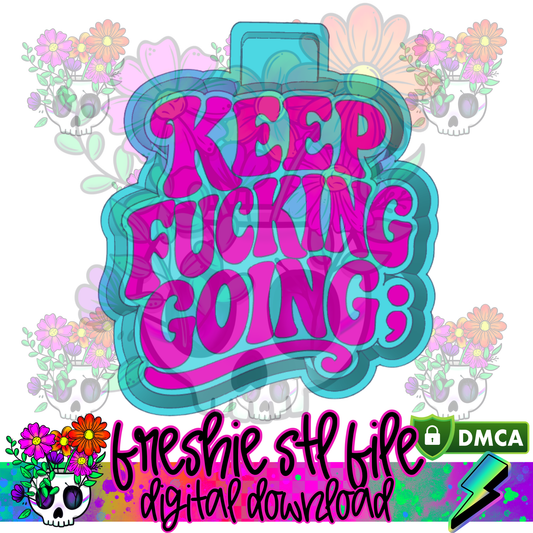 Keep Fucking Going Mold Maker STL File