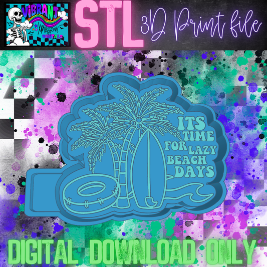 It's Time for Lazy Beach Days Mold Maker STL File