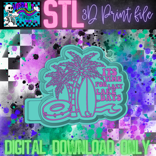 It's Time for Lazy Lake Days Mold Maker STL File