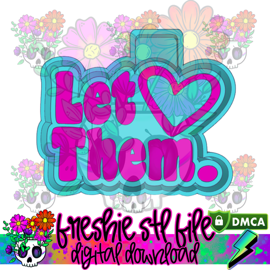 Let Them Original Designer Mold Maker STL File