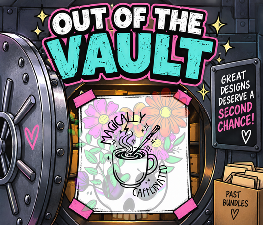 Out of the Vault - Magically Caffinated
