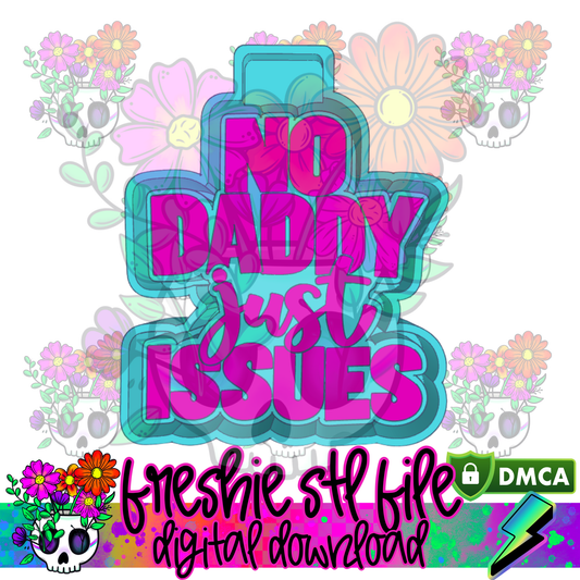 No Daddy Just Issues Mold Maker STL File
