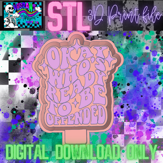 Okay Who's Ready to be Offended Housing Mold Maker STL File
