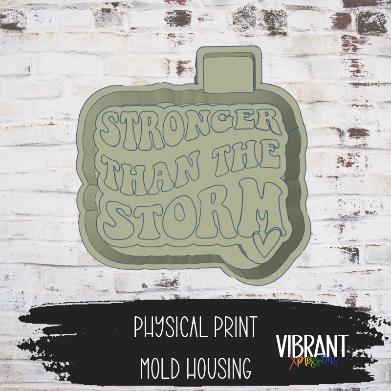 Stronger Than the Storm Mold Maker