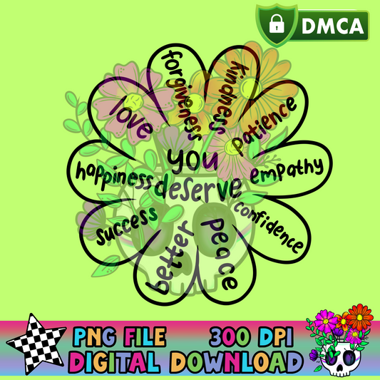 You Deserve Flower - PNG