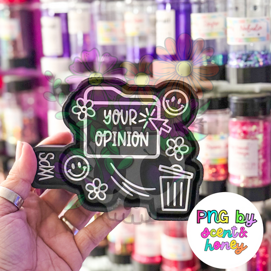 Your Opinion is Trash Freshie Mold - Semi Exclusive