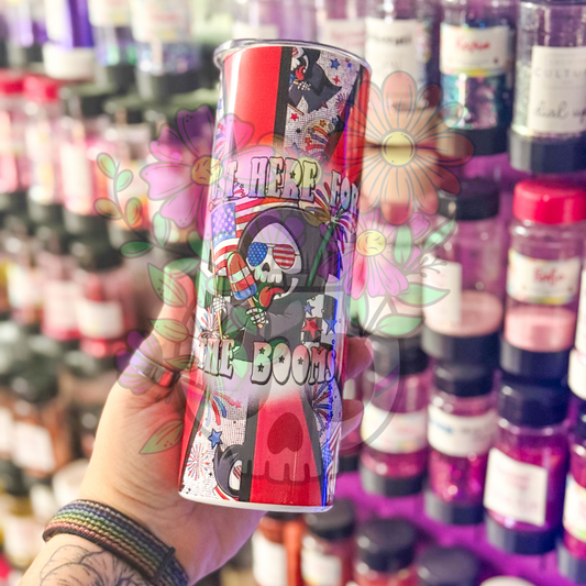 Just Here for the Booms 20 oz Skinny Tumbler