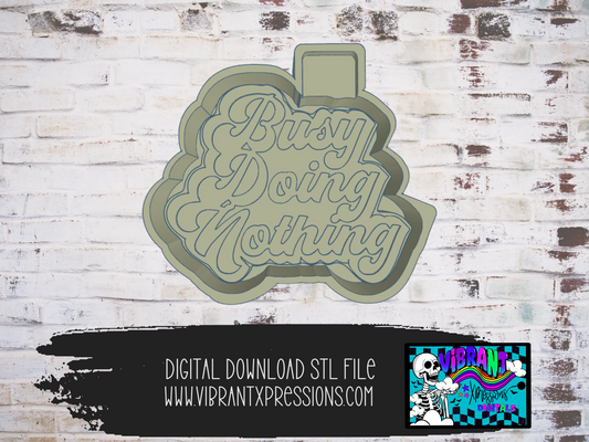 Busy Doing Nothing Mold Maker STL File