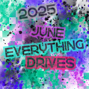 June 2025 Everything Monthly Drive