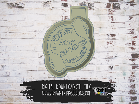 I Spent My Spoons Mold Maker STL File
